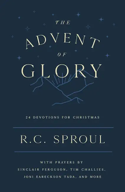 The Advent of Glory: 24 Devotions for Christmas by R. C. Sproul