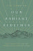 Our Radiant Redeemer: Lent Devotions on the Transfiguration of Jesus by Tim Chester
