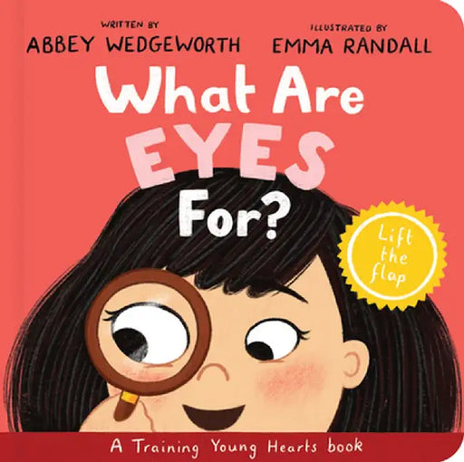 What Are Eyes For? Board Book: A Lift-The-Flap Board Book by Abbey Wedgeworth