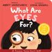 What Are Eyes For? Board Book: A Lift-The-Flap Board Book by Abbey Wedgeworth