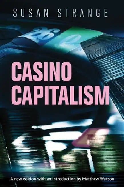 Casino Capitalism by Susan Strange