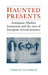 Haunted Presents: Europeans, Muslim Immigrants and the Onus of European-Jewish Histories by Amikam Nachmani
