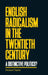 English Radicalism in the Twentieth Century: A Distinctive Politics? by Richard Taylor