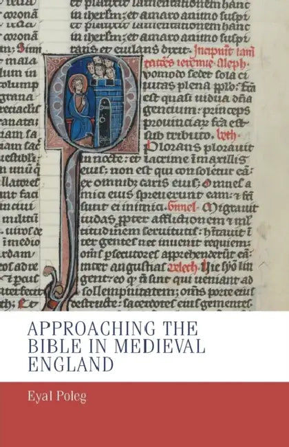 Approaching the Bible in Medieval England by Eyal Poleg