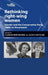 Rethinking Right-Wing Women: Gender and the Conservative Party, 1880s to the Present by Clarisse Berthezène, Julie Gottlieb