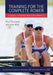 Training for the Complete Rower: A Guide to Improving Performance by Paul Thompson