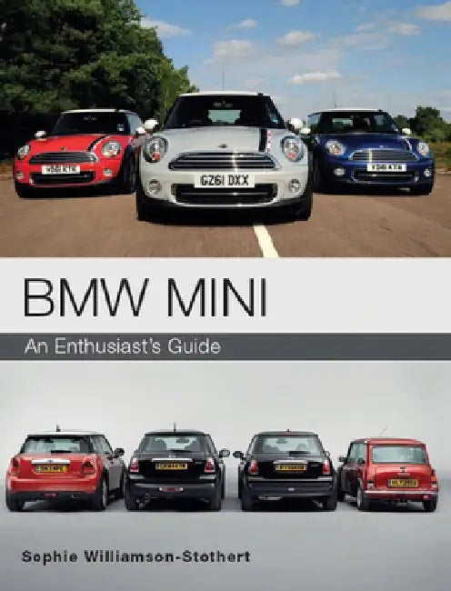 BMW Mini: An Enthusiast's Guide by Sophie Williamson-Stothert