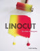 Linocut for Artists & Designers by Nick Morley