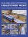 Building and Operating a Realistic Model Railway: A Guide to Running a Layout Like an Actual Railway by Alan Jackson
