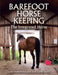 Barefoot Horse Keeping: The Integrated Horse by Anni Stonebridge