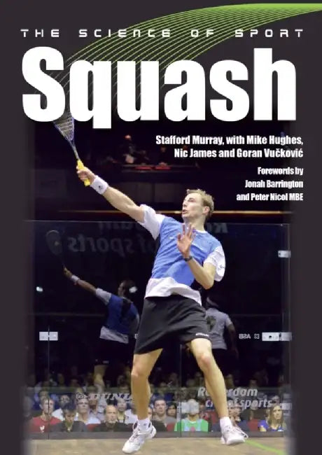 The Science of Sport: Squash by Stafford Murray