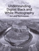 Understanding Digital Black and White Photography: Art and Techniques by Tim Savage