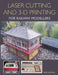Laser Cutting in 3-D Printing for Railway Modellers by Bob Gledhill