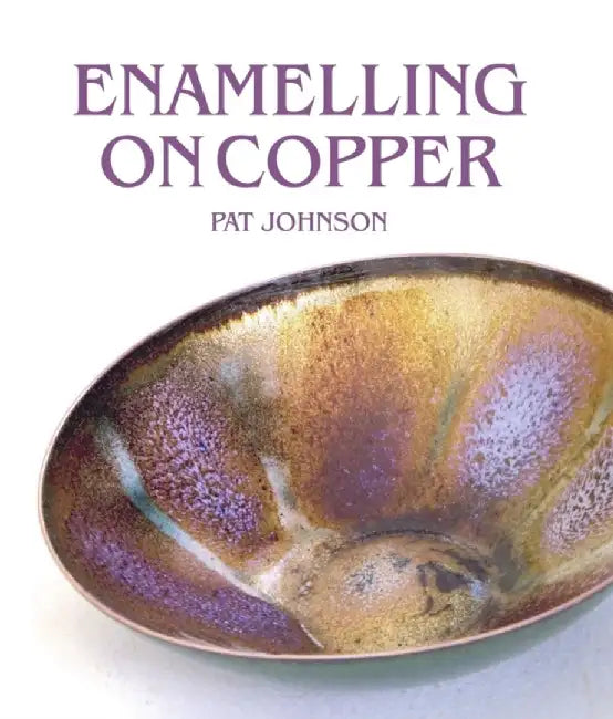 Enamelling on Copper by Pat Johnson