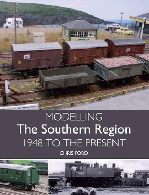 Modelling the Southern Region: 1948 to the Present by Chris Ford