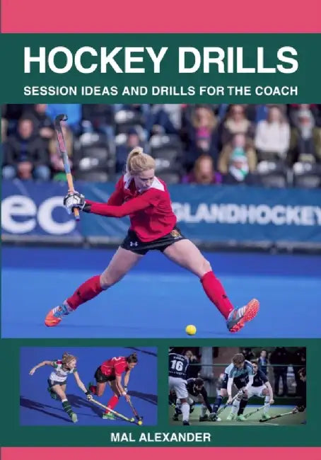 Hockey Drills: Session Ideas and Drills for the Coach by Mal Alexander
