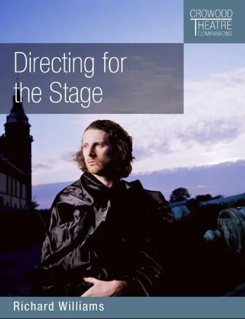 Directing for the Stage by Richard Williams