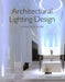 Architectural Lighting Design: A Practical Guide by Admir Jukanovic
