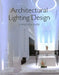Architectural Lighting Design: A Practical Guide by Admir Jukanovic