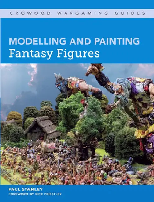 Modelling and Painting Fantasy Figures by Paul Stanley
