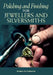 Polishing and Finishing for Jewellers and Silversmiths by Stephen M. Goldsmith