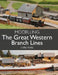 Modelling the Great Western Branch Lines by Chris Ford