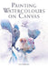 Painting Watercolours on Canvas by Liz Chaderton