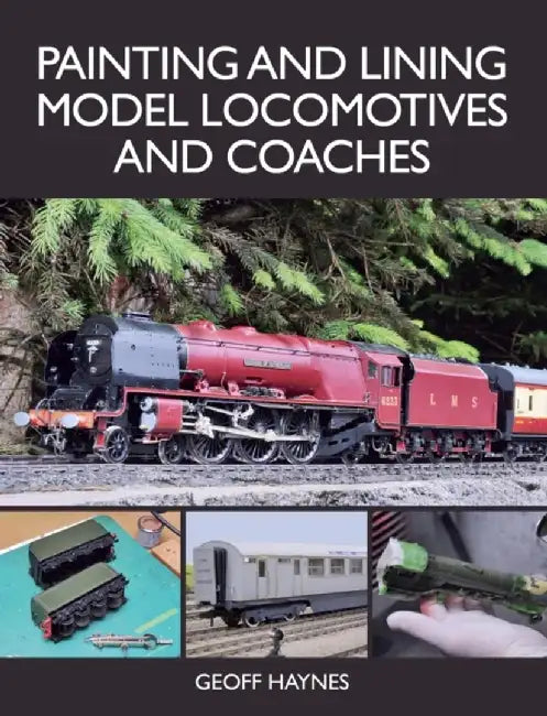 Painting and Lining Model Locomotives and Coaches by Geoff Haynes