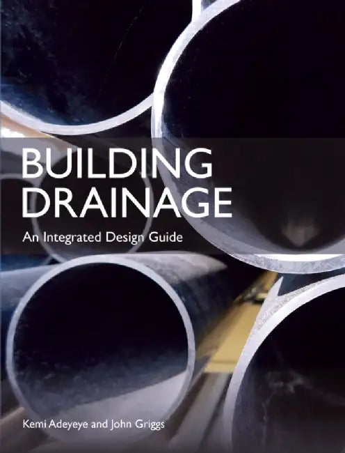 Building Drainage: An Integrated Design Guide by Kemi Adeyeye