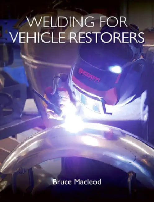 Welding for Vehicle Restorers by Bruce MacLeod