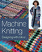 Machine Knitting: Designing with Colour by Alison Dupernex