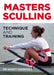 Masters Sculling: Technique and Training by Nancy Churchill