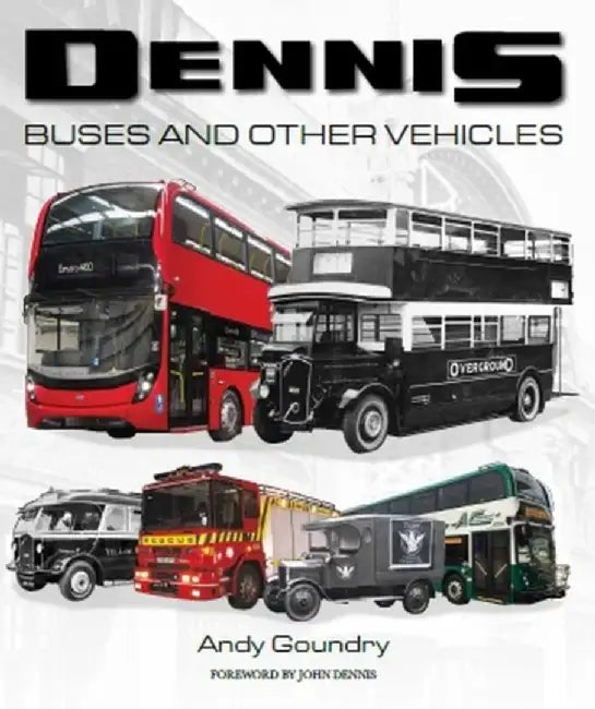 Dennis Buses and Other Vehicles by Andy Goundry