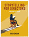 Storytelling for Directors: From Script to Screen by Bren Simson