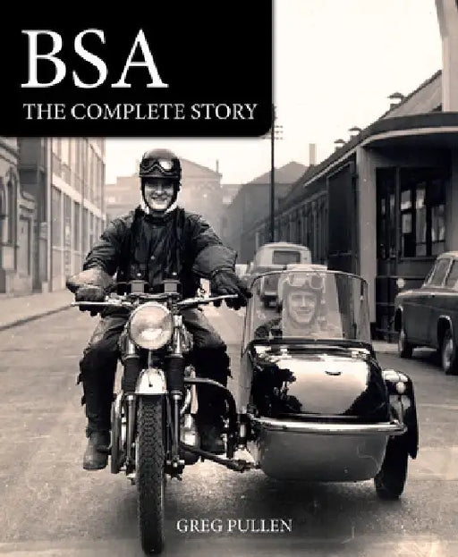 BSA: The Complete Story by Greg Pullen