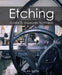 Etching: A Guide to Traditional Techniques by Alan Smith