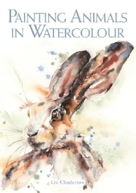 Painting Animals in Watercolour by Liz Chaderton