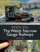 Modelling the Welsh Narrow Gauge Railways by Chris Ford