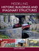 Modelling Historic Buildings and Imaginary Structures: A Guide for Railway Modellers and Diorama Model Makers by David Wright