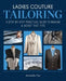 Ladies Couture Tailoring: A Step-By-Step Practical Guide to Making a Jacket That Fits by Michelle Pye