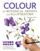Colour for Botanical Artists and Illustrators by Leigh Ann Gale