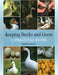 Keeping Ducks and Geese: A Practical Guide by Debbie Kingsley