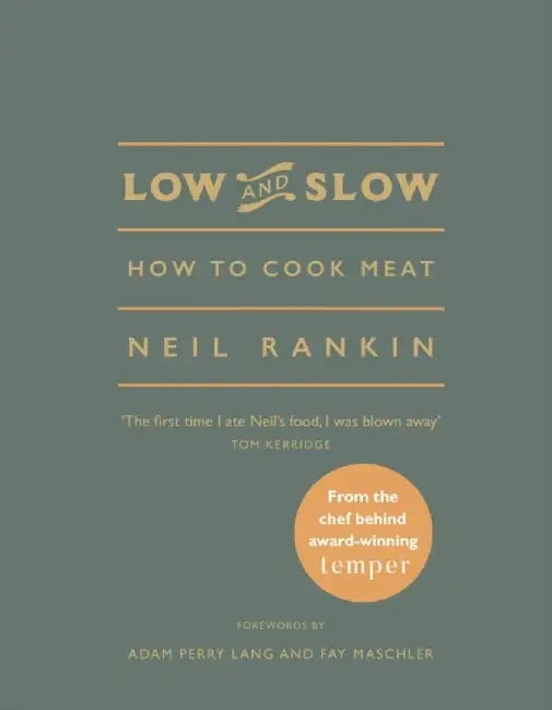 Low and Slow: How to Cook Meat by Neil Rankin