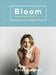 Bloom: navigating life and style by Estee Lalonde