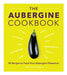 The Aubergine Cookbook by Heather Thomas
