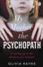 My Mother the Psychopath: Growing Up in the Shadow of a Monster by Olivia Rayne