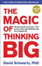 The Magic of Thinking Big by David J Schwartz