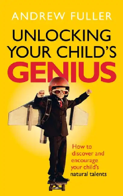Unlocking Your Child's Genius by Andrew Fuller