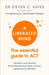 A Liberated Mind: The essential guide to ACT by Dr Steven Hayes