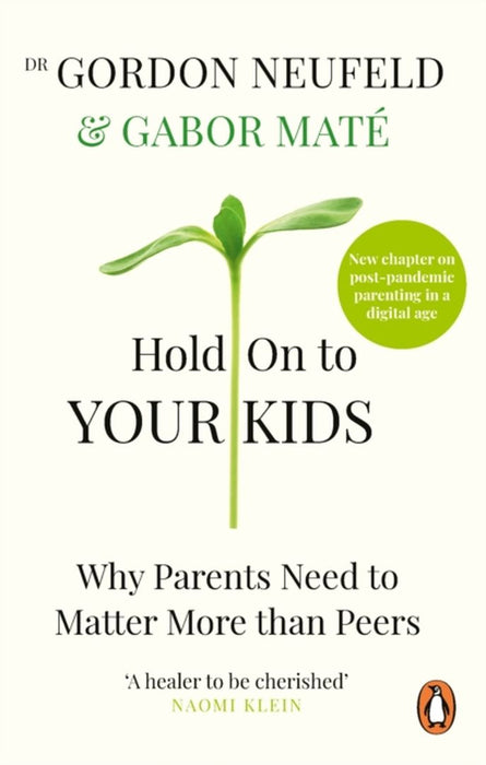 Hold on to Your Kids by Gabor Mate